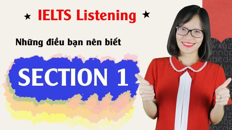 [Kiến thức IELTS Listening - Bài 2] - Section 1 và tất cả những điều bạn nên biết
