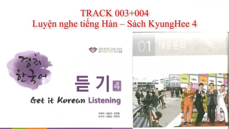 Dịch Listening KyungHee 4 TRACK 003+004