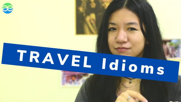 Travel Idioms| Thành ngữ nói về Du lịch| Speaking vocabulary