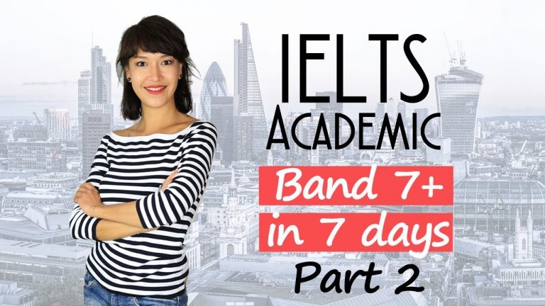 IELTS Academic Preparation. Get Band 7 in 7 days (Part 2 Writing, Speaking)