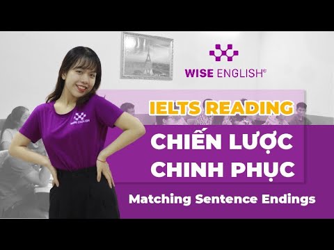 HỌC IELTS READING | MATCHING SENTENCE ENDINGS | WISE ENGLISH OFFICIAL
