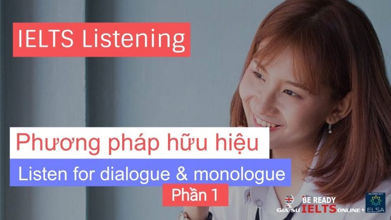 IELTS Listening -  Listen for dialogue & monologue (phần 1)