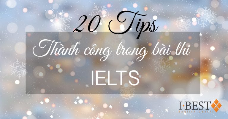 20 tips để thành công trong bài thi IELTS » Học IELTS - Bí quyết Luyện thi IELTS