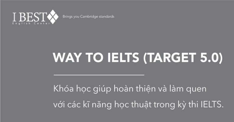 Way To IELTS (Target 5.0) » Học IELTS - Bí quyết Luyện thi IELTS