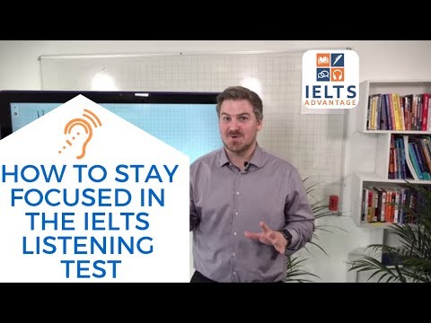 How to Stay Focused in the IELTS Listening Test
