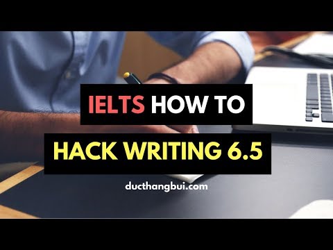 Kinh nghiệm viết bài IELTS Writing 6.5 sau 2 tháng - IELTS How to Hack Writing 6.5