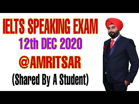 Recent Ielts Exam In Amritsar | 12th Dec Ielts Exam IDP/ BC | Recent Speaking Interview 2020