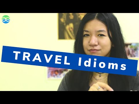Travel Idioms| Thành ngữ nói về Du lịch| Speaking vocabulary