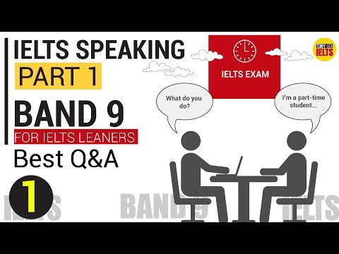 IELTS SPEAKING PART 1 BAND 9: TOP QUESTIONS & BEST ANSWERS IN IELTS EXAM | S1