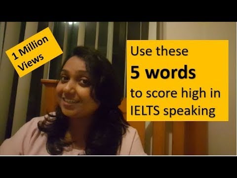 Use these 5 words to score high in IELTS speaking