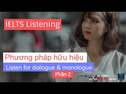 IELTS Listening - Listen for dialogue & monologue (phần 2)