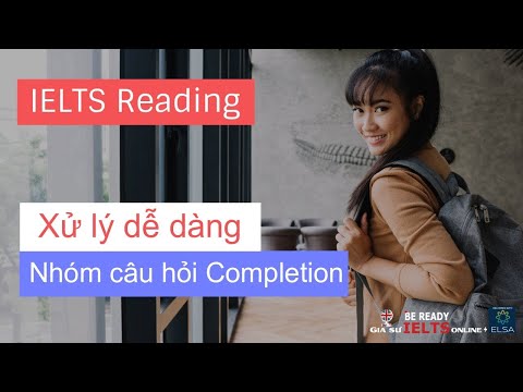 IELTS Reading - Nhóm câu hỏi Completion